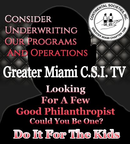 Greater Miami CSI TV Looking For A Few Good Philanthropist